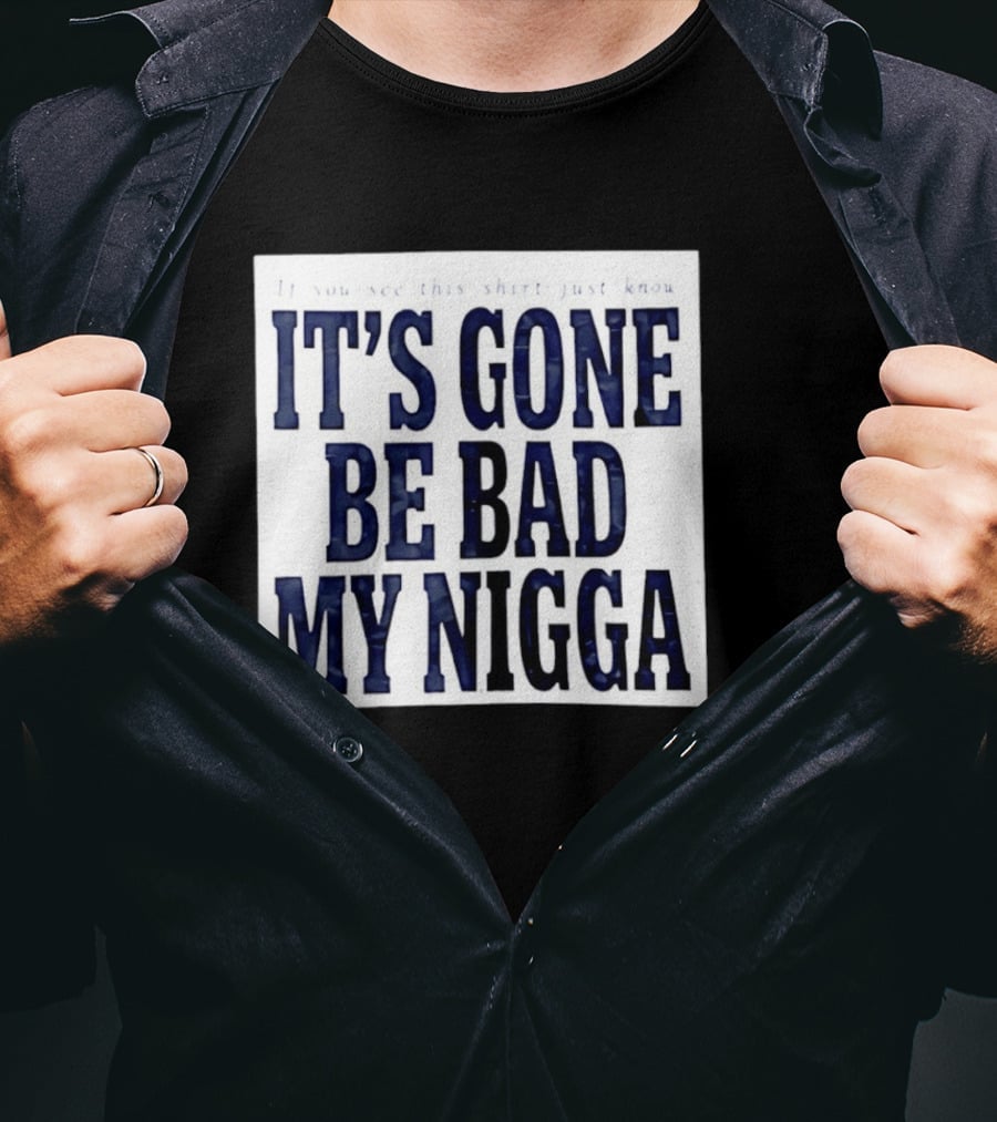 Sean Strickland Its Gone Be Bad My Nigga Dustin Poirier T-Shirt