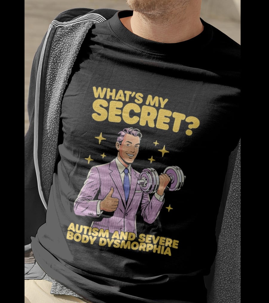 What's My Secret Autism And Severe Body Dysmorphia Thumbs Up With Dumbbell T-Shirt