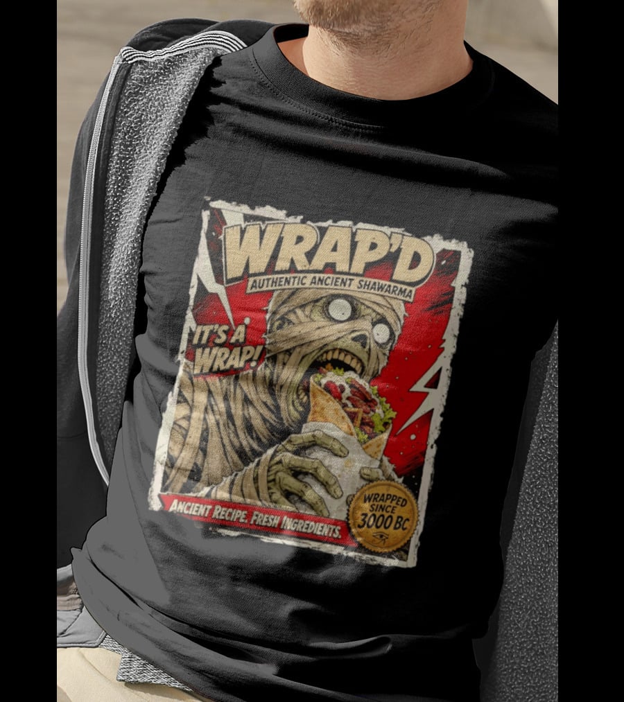 Wrap'd Authentic Ancient Shawarma Mummy It's A Wrap Fresh Ingredients Since 3000 BC T-Shirt