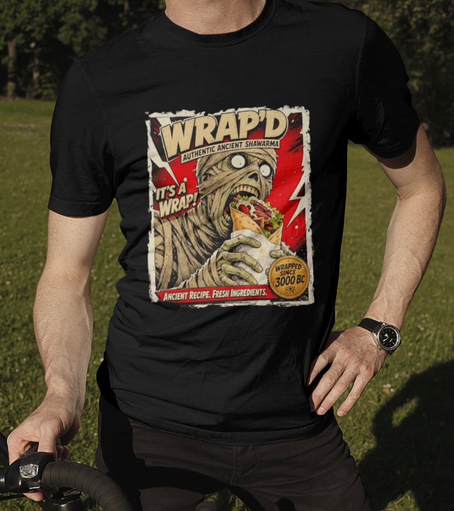 Wrap'd Authentic Ancient Shawarma Mummy It's A Wrap Fresh Ingredients Since 3000 BC T-Shirt