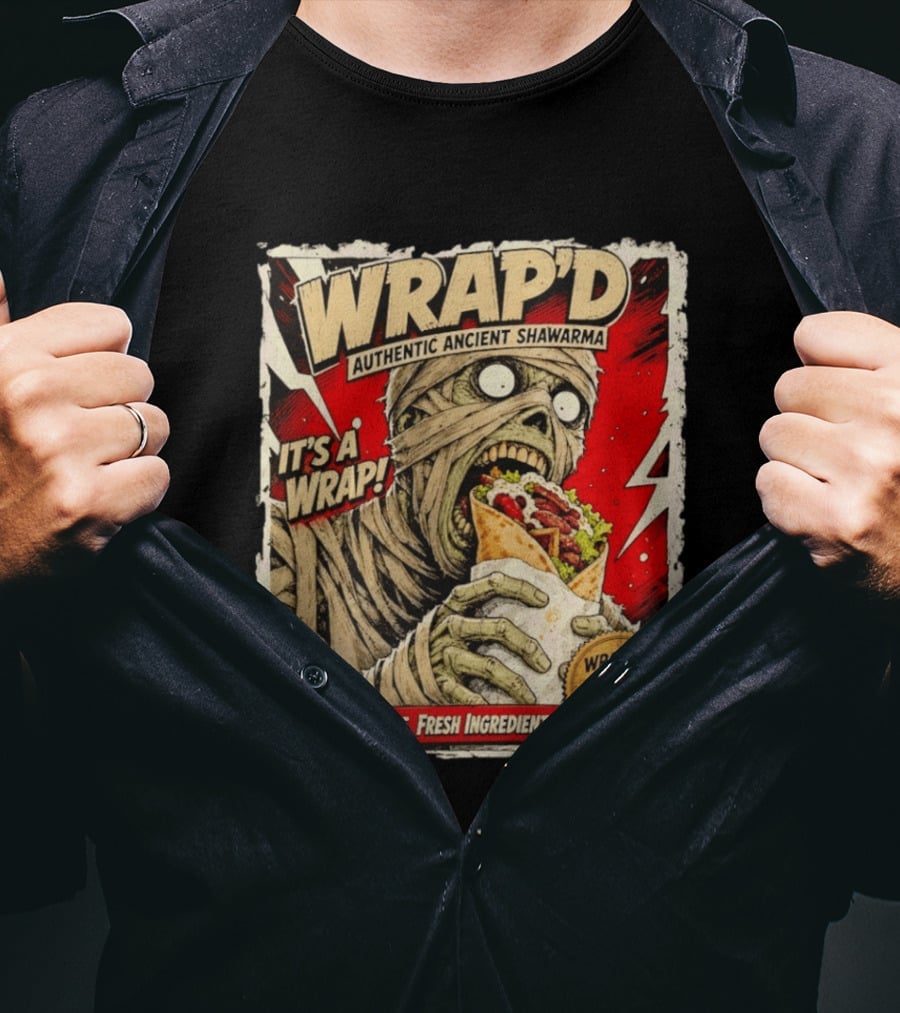 Wrap'd Authentic Ancient Shawarma Mummy It's A Wrap Fresh Ingredients Since 3000 BC T-Shirt
