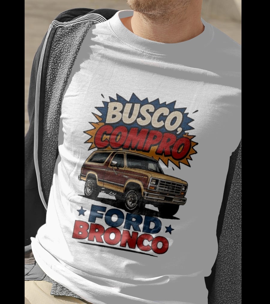 Busco Compro Ford Bronco Truck T-Shirt