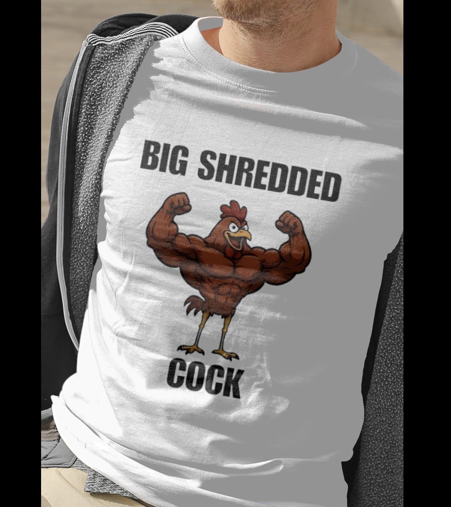 Big Shredded Cock Chicken Gym Buff Muscles T-Shirt