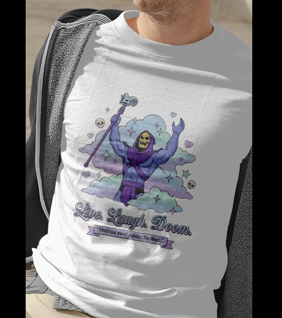 Skeletor Raising Staff Live Laugh Doom Until We Meet Again He Man T-Shirt