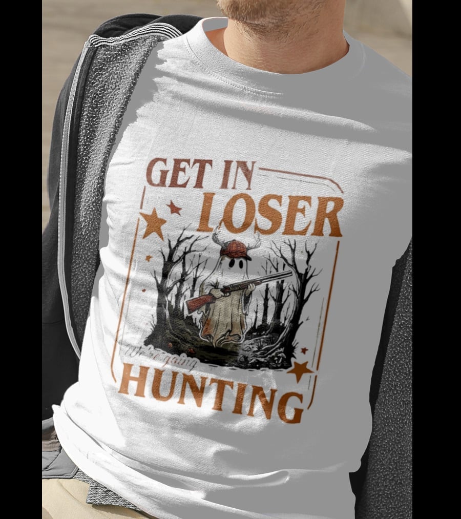 Get In Loser We're Going Hunting Ghost In Forest With Stars And Gun T-Shirt