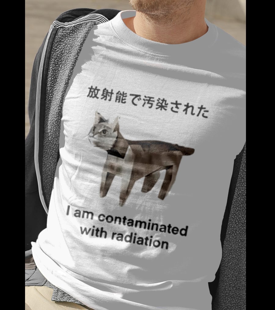 I Am Contaminated With Radiation Cat Japan T-Shirt