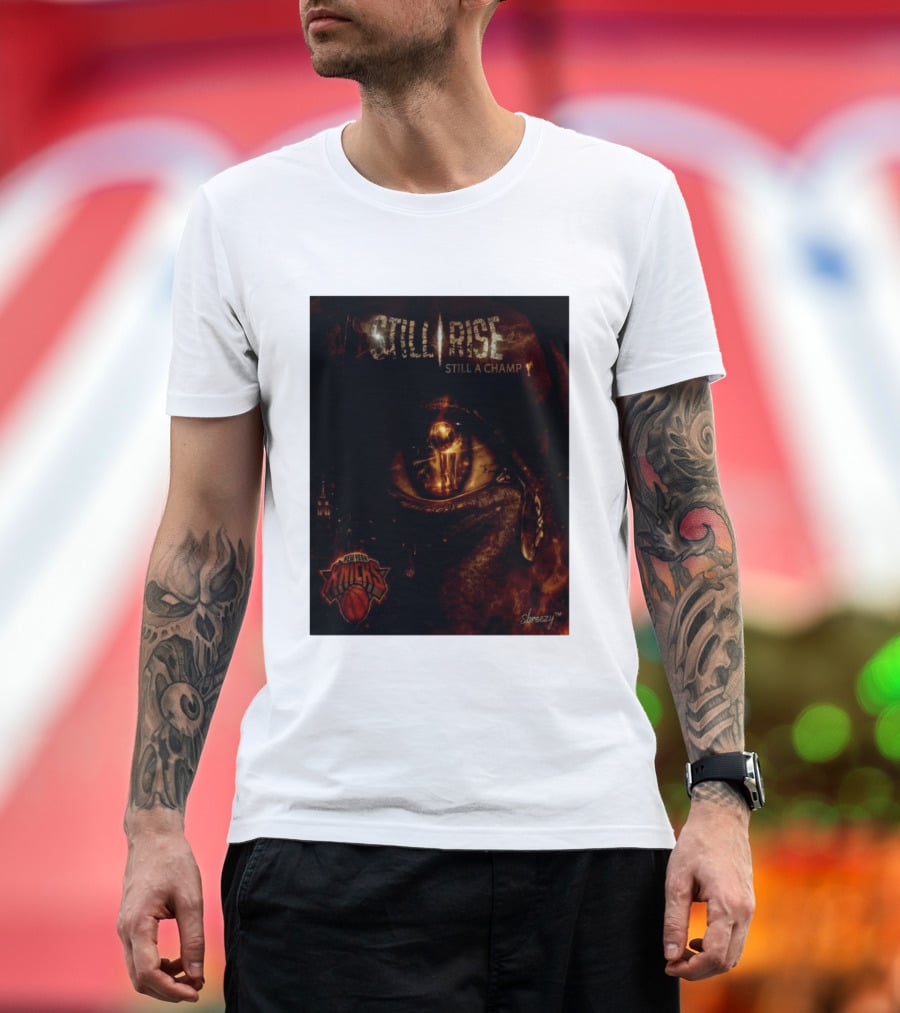 Still Rise Still A Champ New York Knicks Eye Of Basketball Determination T-Shirt