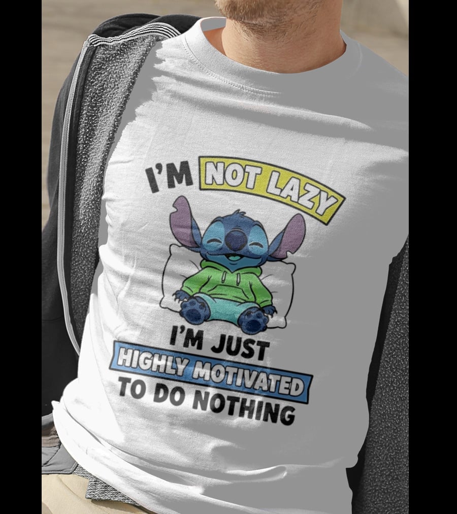 I'm Not Lazy Highly Motivated To Do Nothing Stitch T-Shirt