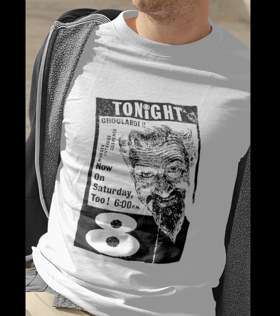 Tonight Ghoulardi Murder Intrigue Suspense Saturday 6 00 PM 8 T-Shirt