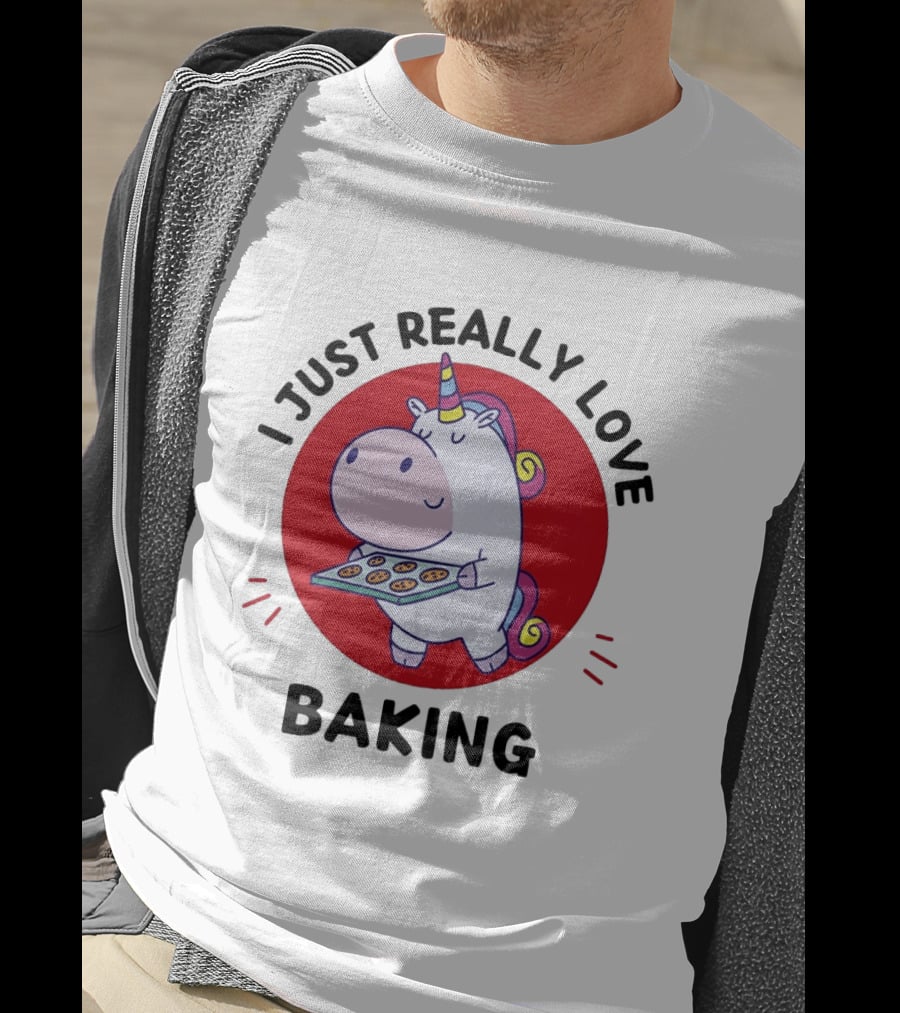 I Just Really Love Baking Unicorn Holding Tray T-Shirt