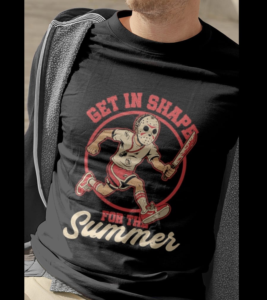 Get In Shape For The Summer Jason Voorhees Friday The 13th T-Shirt