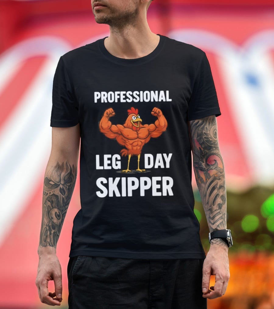 Professional Leg Day Skipper Buff Chicken Gym Humor T-Shirt