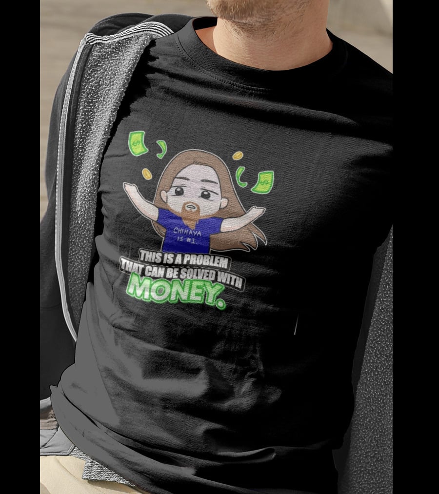 Chihaya Is #1 This Is A Problem That Can Be Solved With Money Dollar Bills And Coins Comic T-Shirt