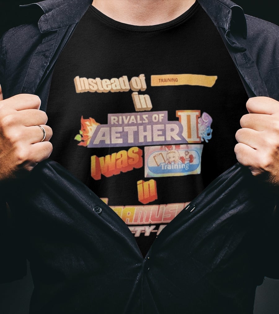 Instead Of Training In Rivals Of Aether II I Was In Umamusume Pretty Derby T-Shirt