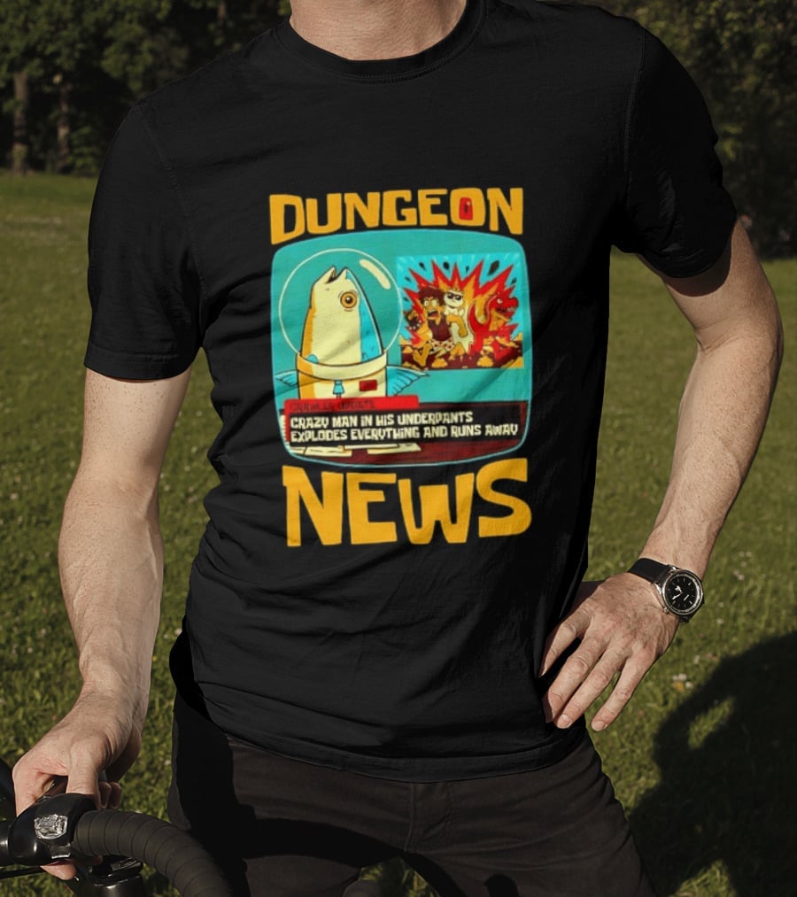 Dungeon Crazy Man In His Underpants Explodes Everything And Runs Away News T-Shirt