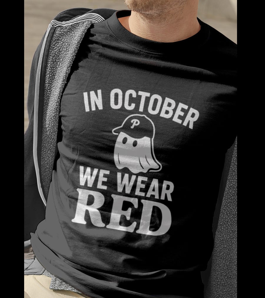 In October We Wear Red Phillies Ghost T-Shirt