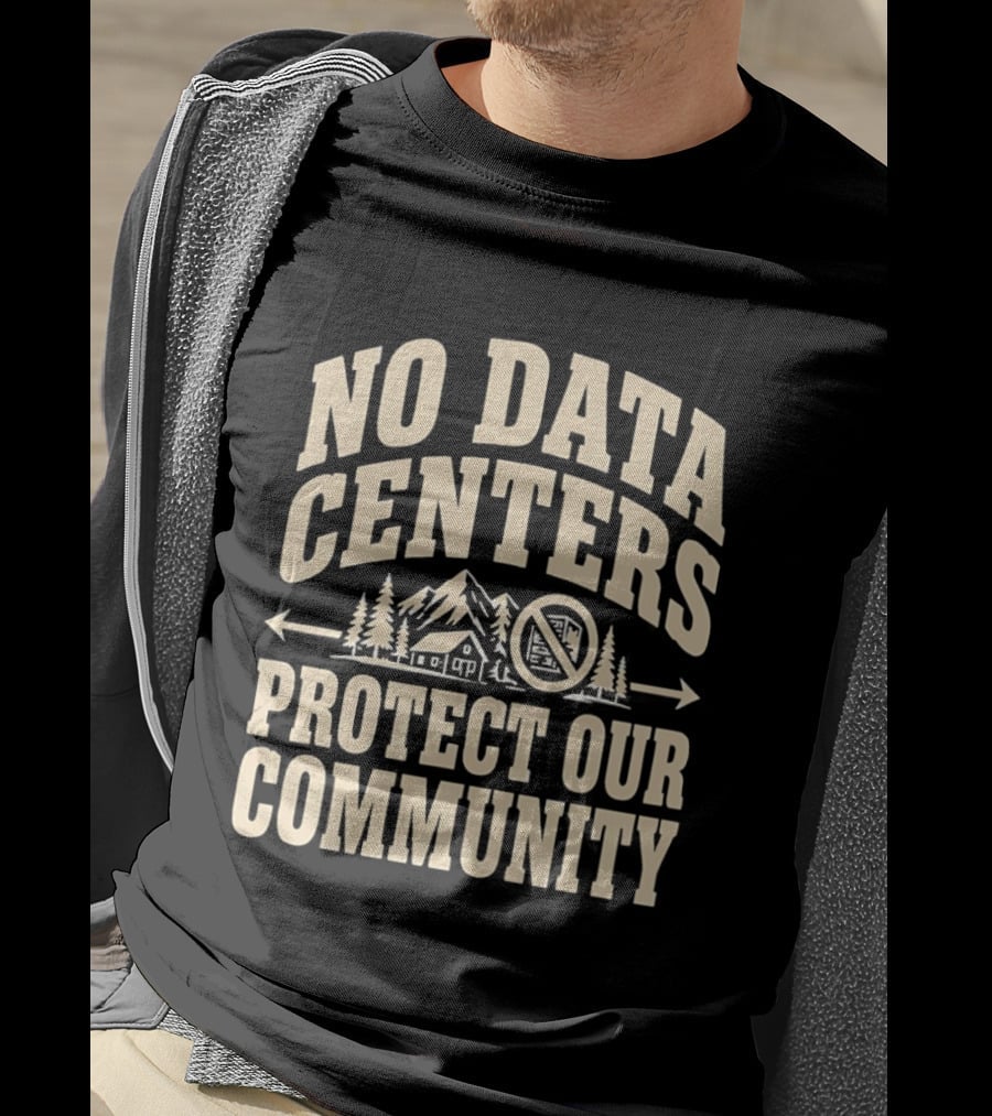 No Data Centers Protect Our Community Mountains Trees House T-Shirt