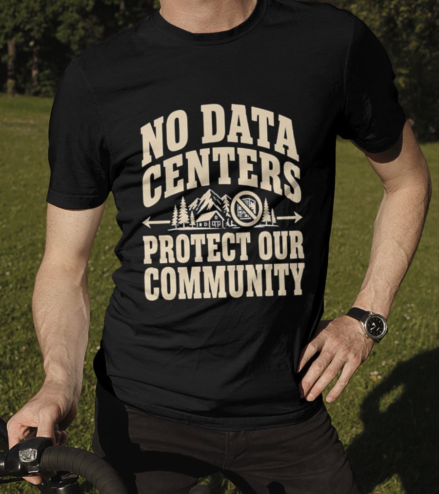 No Data Centers Protect Our Community Mountains Trees House T-Shirt