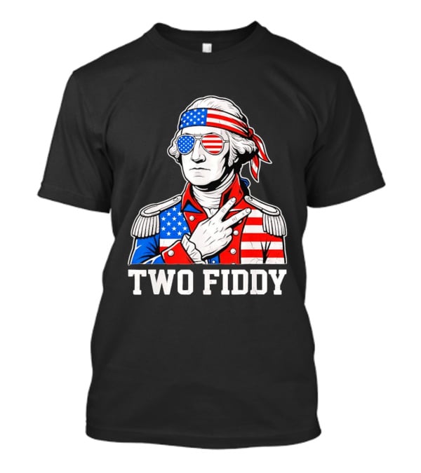 Two Fiddy George Washington American Flag 250th Anniversary T-Shirt