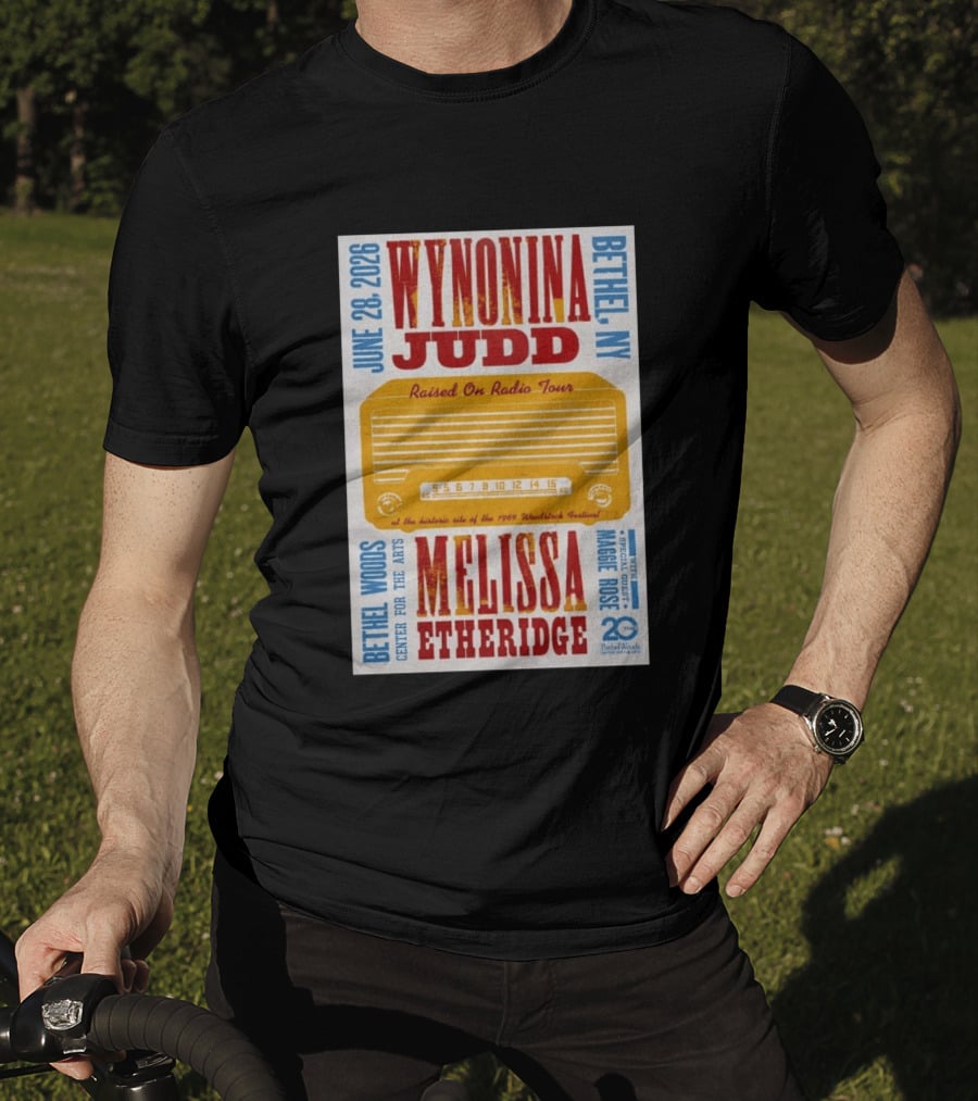 Wynonna Judd Melissa Etheridge Raised On Radio Tour Bethel NY June 28 2026 Maggie Rose 20th Anniversary Woodstock Festival T-Shirt