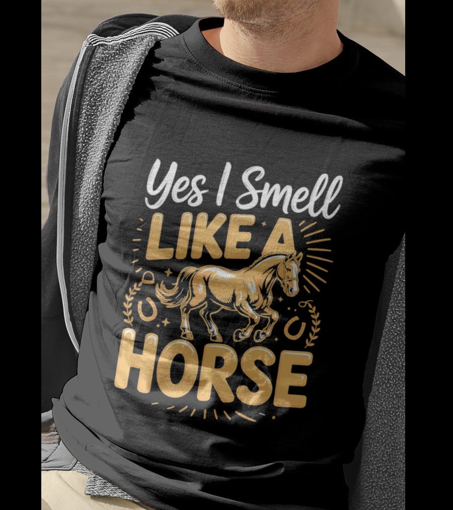 Yes I Smell Like A Horse Vintage Equestrian Rider Humor T-Shirt