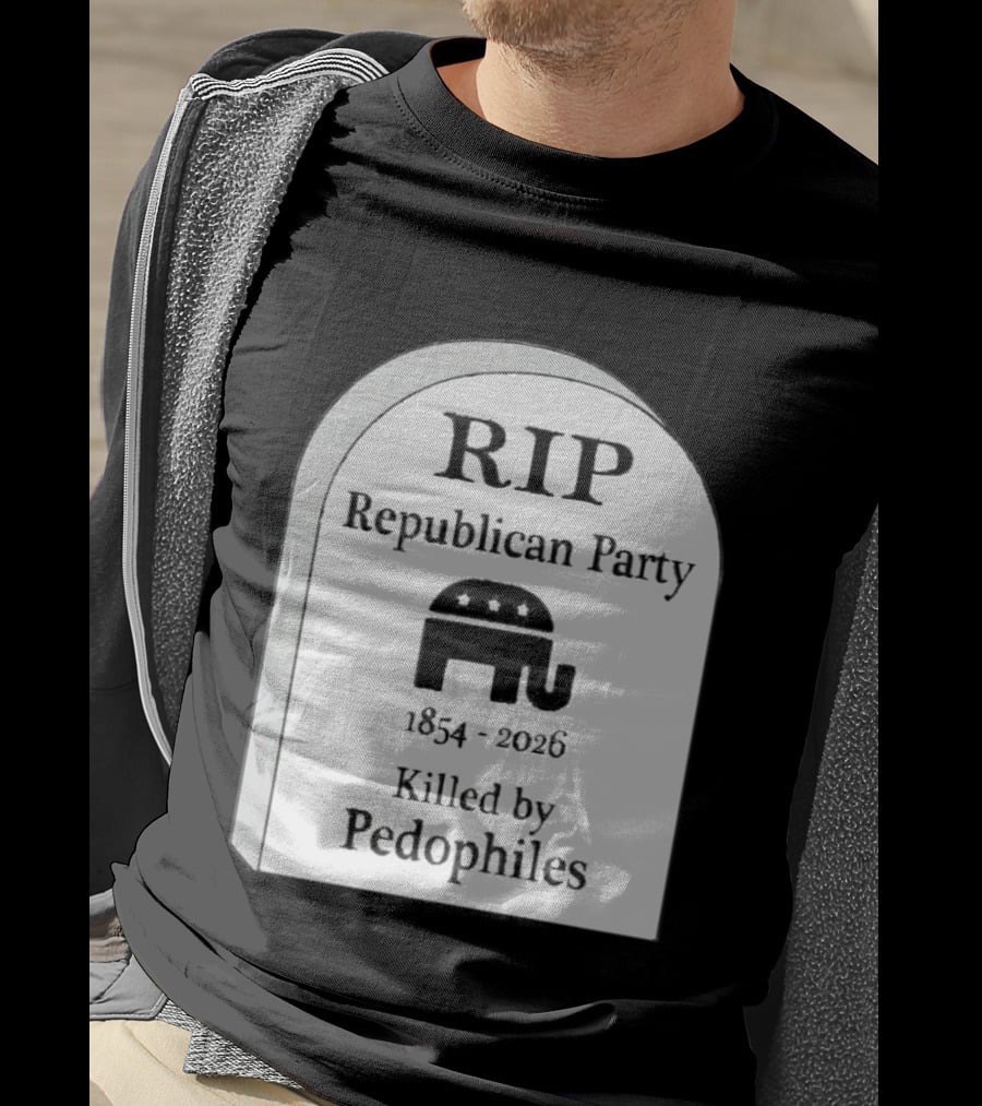 RIP Republican Party 1854 2026 Killed By Pedophiles Elephant T-Shirt