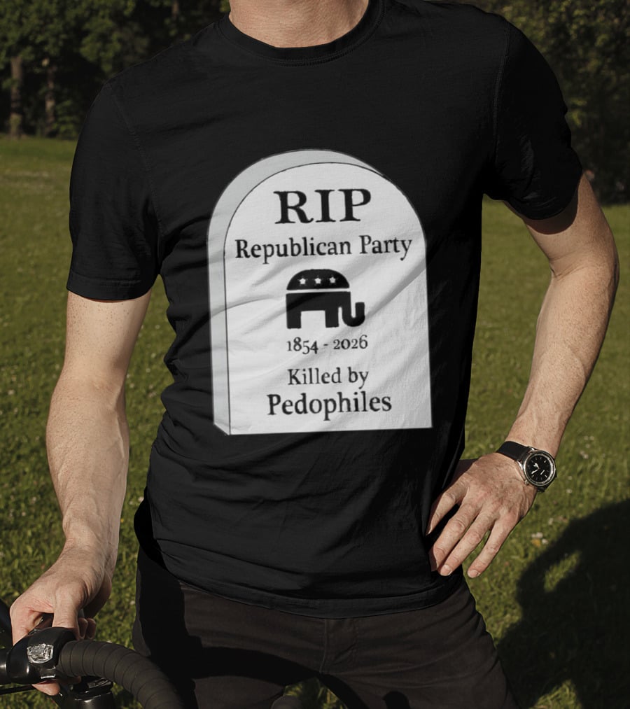 RIP Republican Party 1854 2026 Killed By Pedophiles Elephant T-Shirt