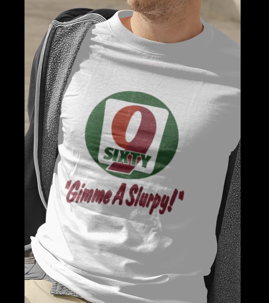 9 Sixty Gimme A Slurpy T-Shirt