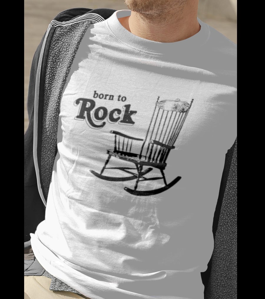 Born To Rock Rocking Chair Pun Music Fun T-Shirt