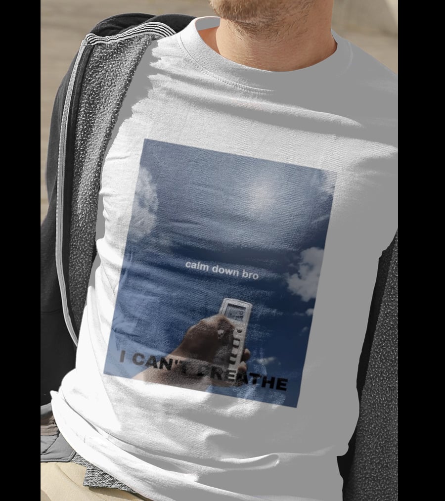Calm Down Bro I Can't Breathe Air Conditioning Sky Humor T-Shirt