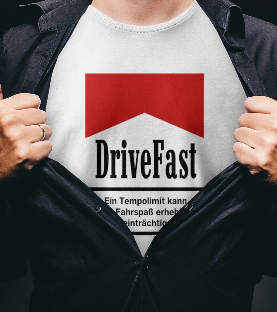 Drivefast Ein Tempolimit Kann Den Fahrspaß Erheblich Beeinträchtigen T-Shirt