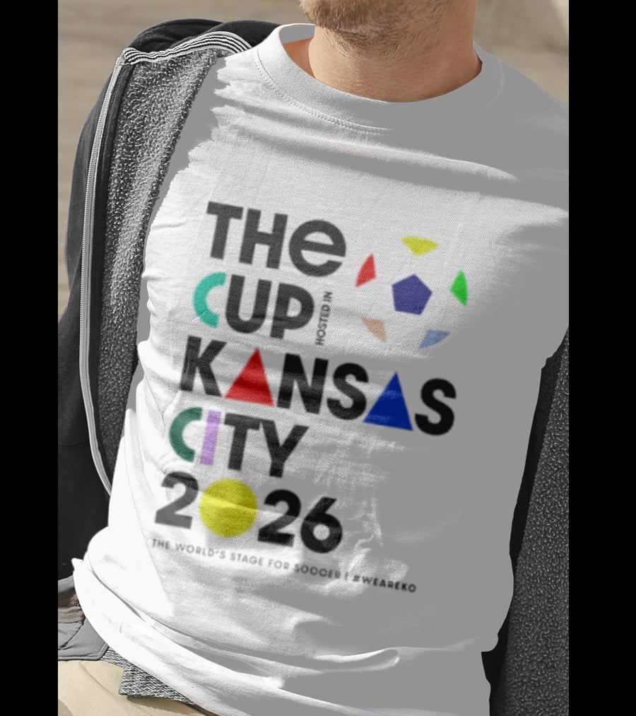 The Cup Kansas City 2026 The World's Stage For Soccer Preparation T-Shirt