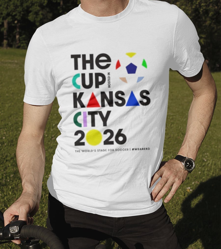 The Cup Kansas City 2026 The World's Stage For Soccer Preparation T-Shirt