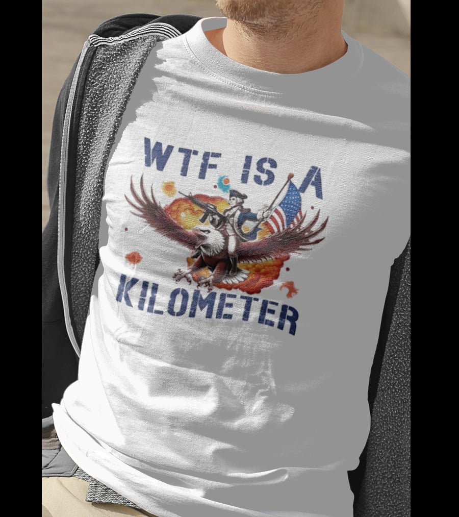 George Washington Riding Eagle WTF Is A Kilometer Explosive American Flag T-Shirt