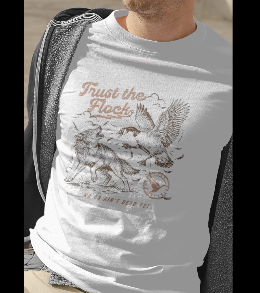 Trust The Flock So We Don't Have To T-Shirt