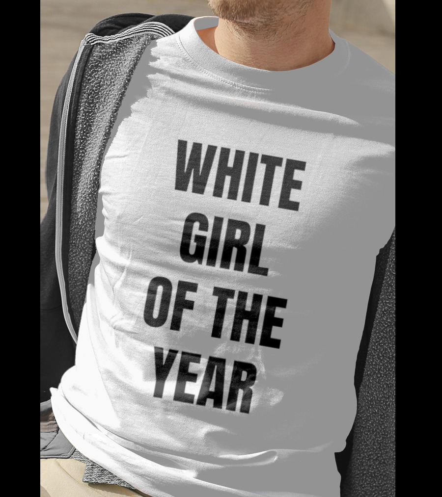 White Girl Of The Year Humor T-Shirt