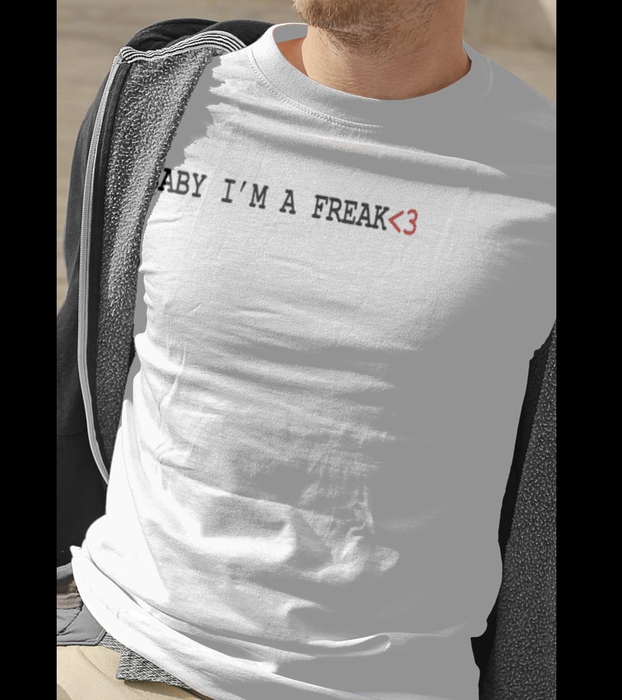 Baby I'm A Freak <3 Love Aesthetic T-Shirt