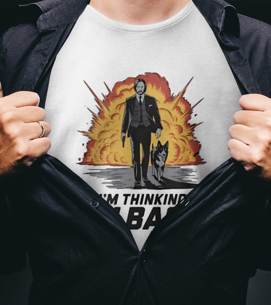 John Wick I'm Thinking I'm Back With Explosion And Dog T-Shirt