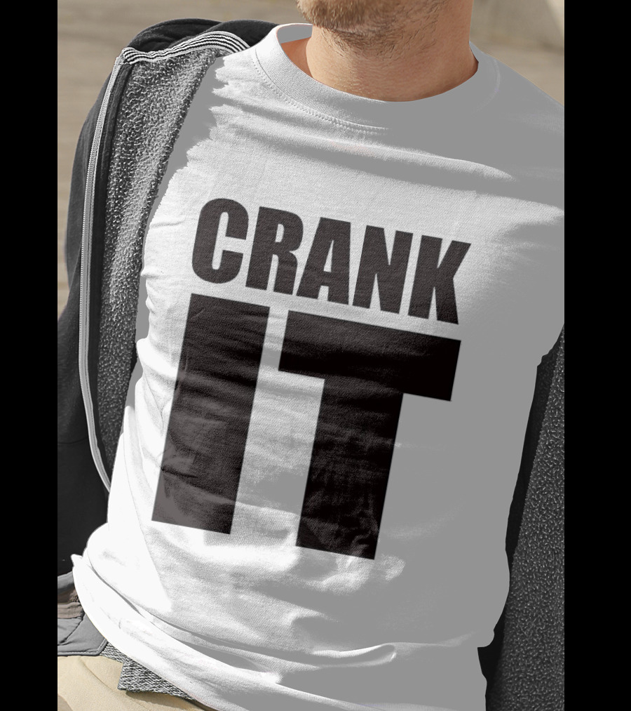 Crank It T-Shirt