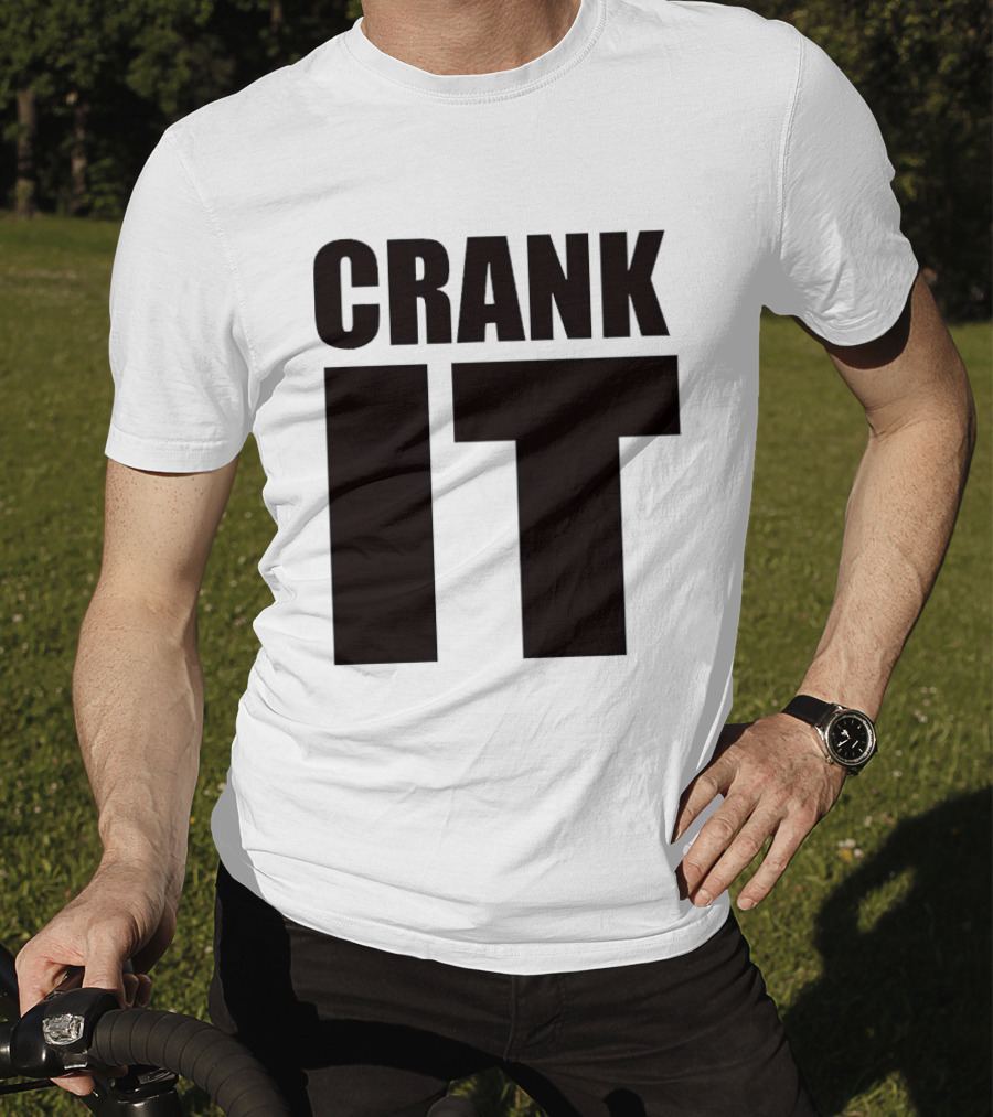 Crank It T-Shirt