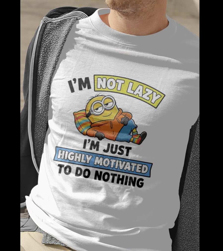 Minion I'm Not Lazy I'm Just Highly Motivated To Do Nothing T-Shirt
