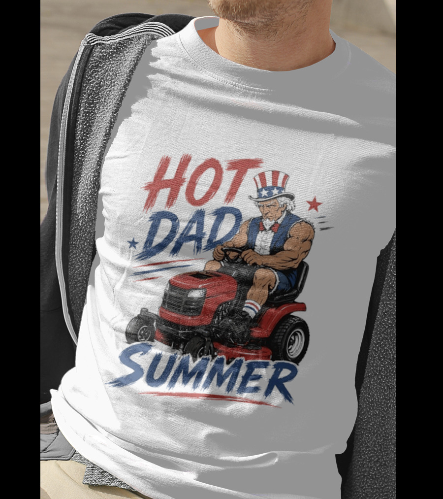 Hot Dad Summer Uncle Sam Riding Lawn Mower Patriotic Fun T-Shirt