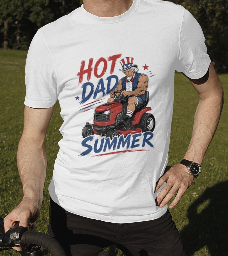 Hot Dad Summer Uncle Sam Riding Lawn Mower Patriotic Fun T-Shirt