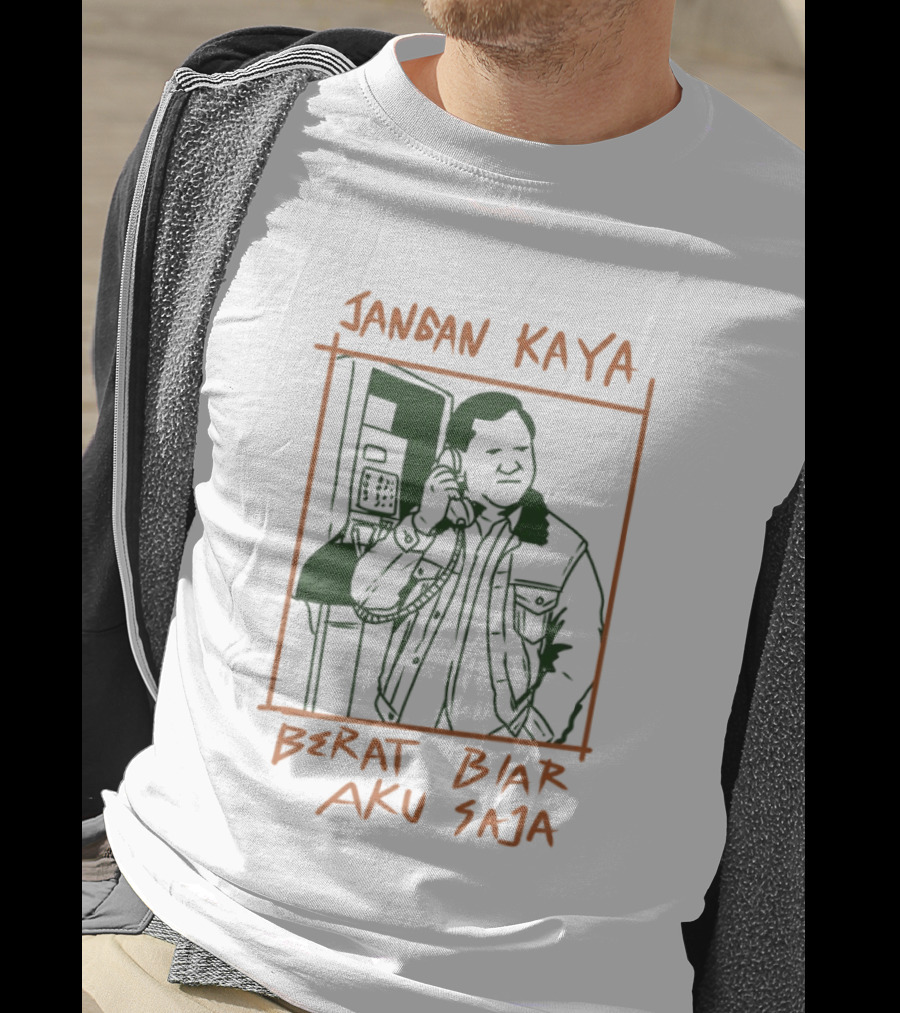 Prabowo Subianto Jangan Kaya Berat Biar Aku Saja Jacket Payphone Sketch T-Shirt