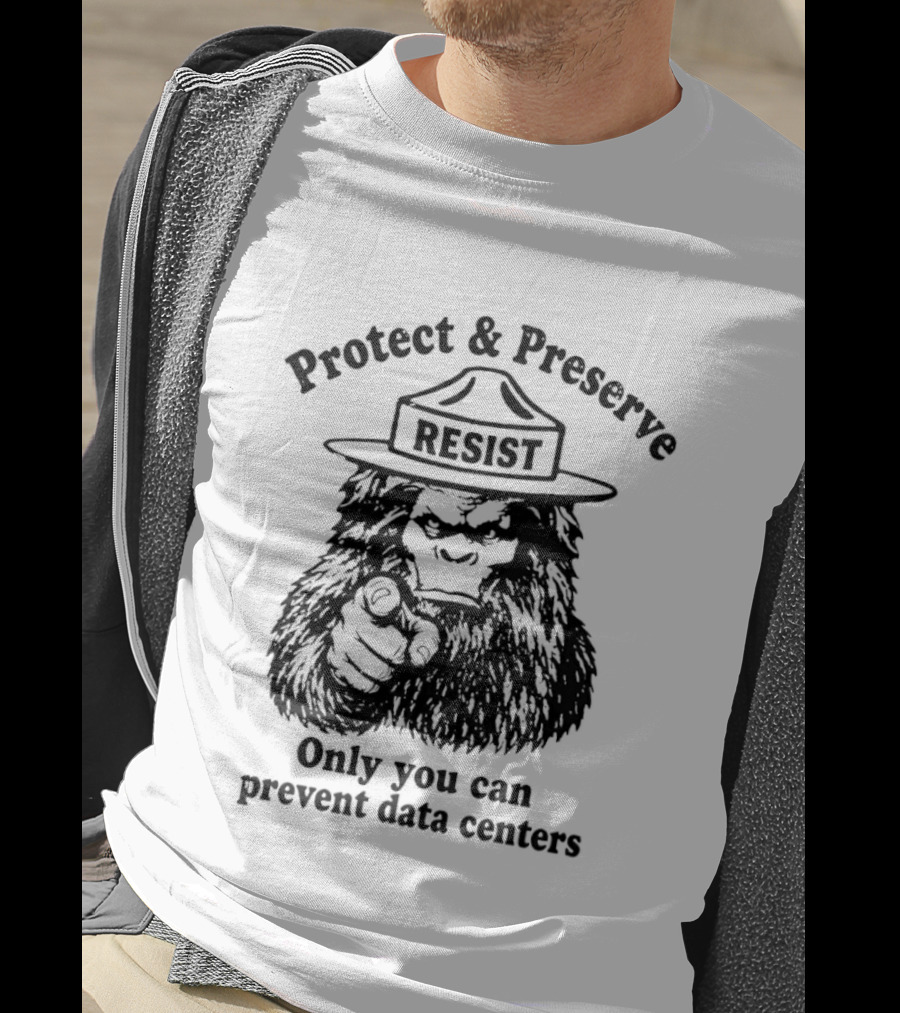 Protect Preserve Resist Sasquatch Only You Can Prevent Data Centers T-Shirt