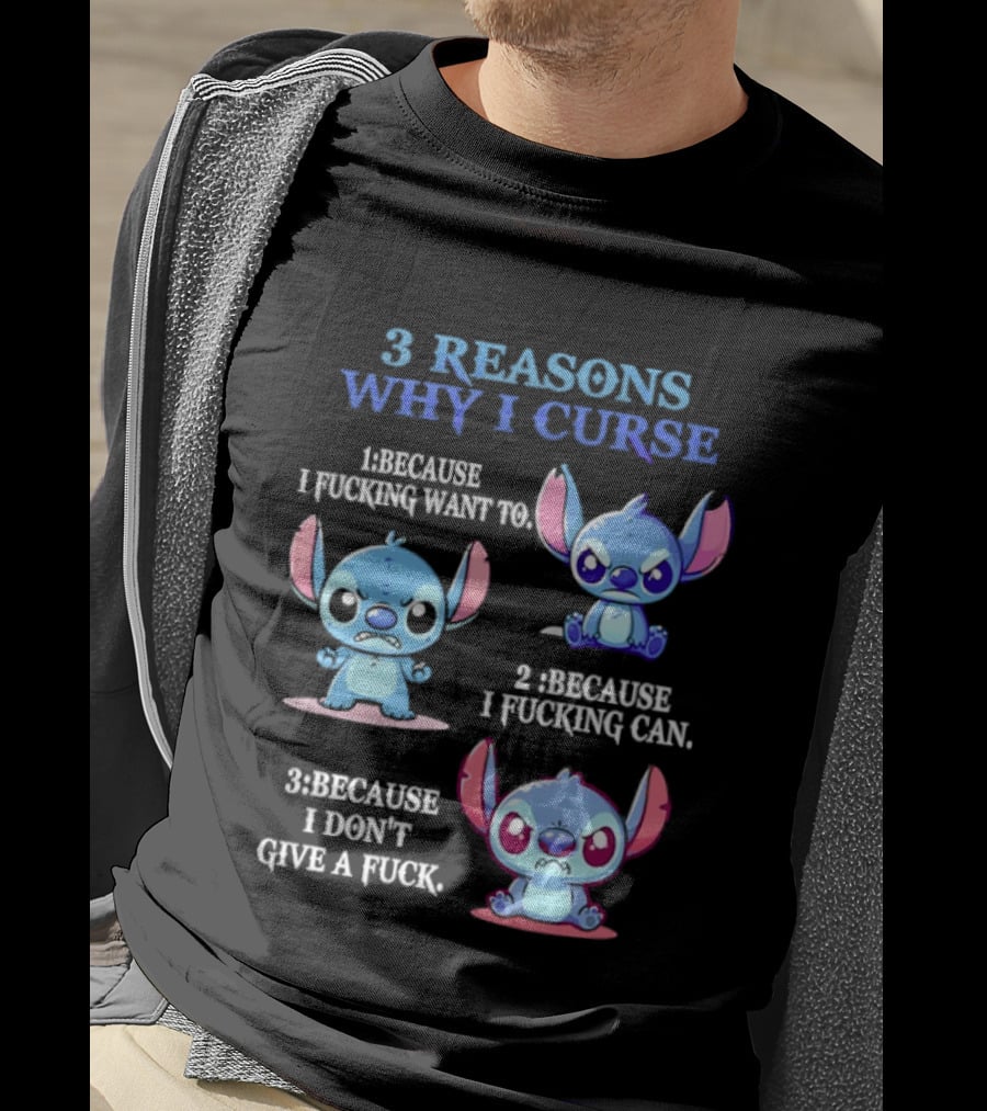3 Reasons Why I Curse Because I Want To Can Don't Give Stitch Disney T-Shirt