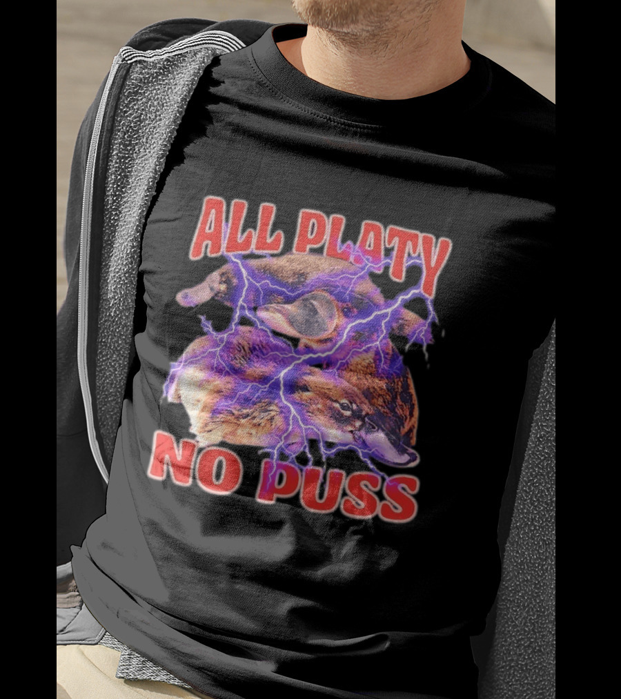 All Platy No Puss Platypus Animal Electric T-Shirt
