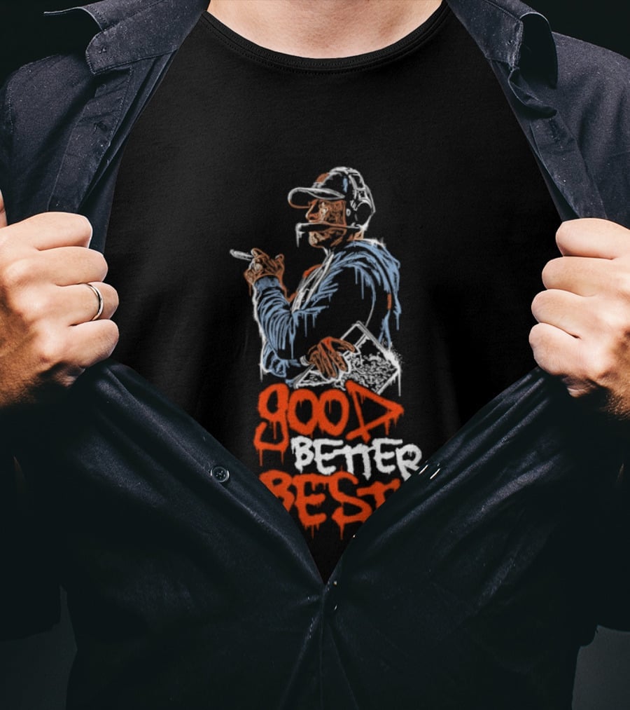 Ben Johnson Chicago Bears Coach Good Better Best T-Shirt