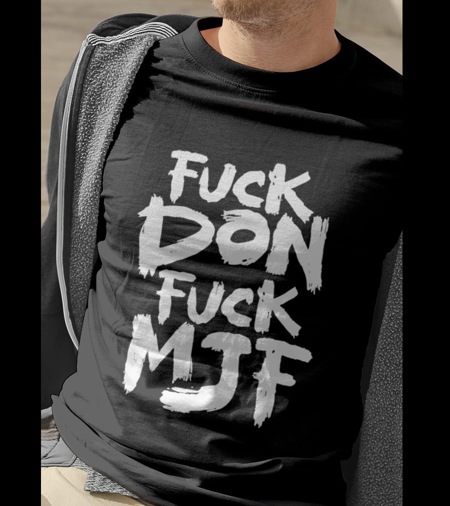 Briscoe Fuck Don Fuck MJF T-Shirt