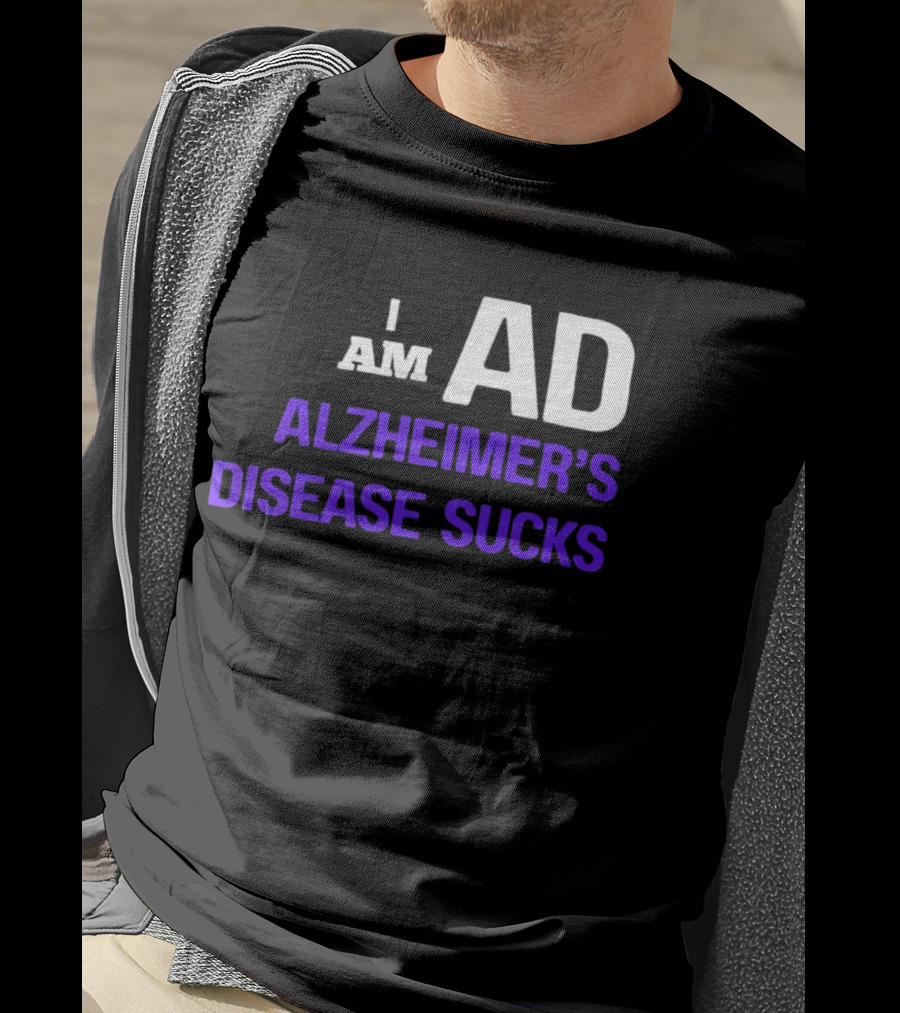 I Am AD Alzheimer's Disease Sucks Dementia Support Awareness T-Shirt